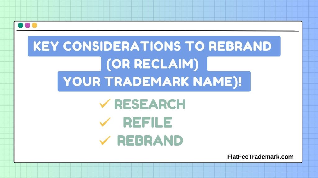 Image shows a blue and green text box, it reads "Key Considerations to Rebrand (or Reclaim) Your Trademark Name!" Research Refile Rebrand